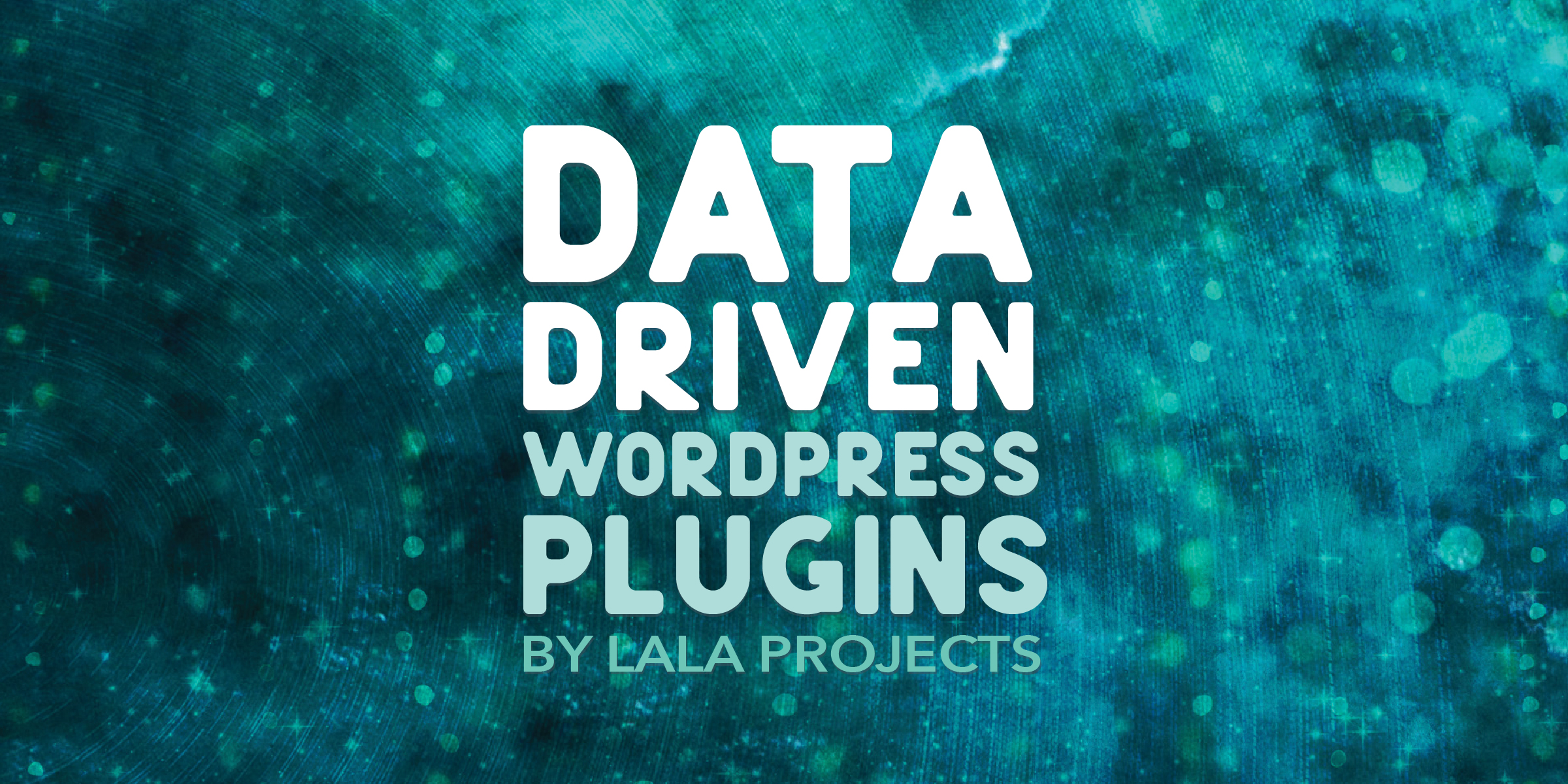 Data Drive WordPress Plugins by LaLa Projects