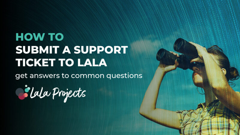 How to Submit a Support Ticket to LaLa - LaLa Projects Creative Agency